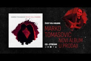 Marko Tomasović novim albumom poručuje: „Život voli hrabre“!