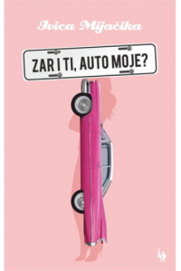 Zar i ti, auto moje?