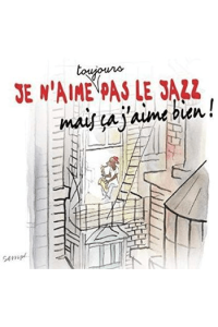 Je n'aime toujours pas le jazz mais ça j