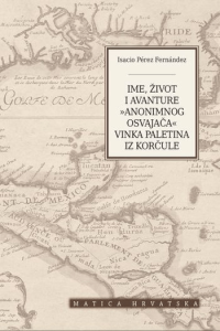 Ime, život i avanture "anonimnog osvajača" Vinka Paletina iz Korčule