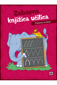 Zabavna knjižica učilica - Priprema za školu