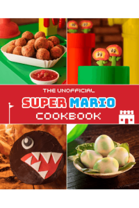 Unofficial Super Mario Cookbook