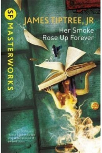 SF Masterworks: Her Smoke Rose Up Forever