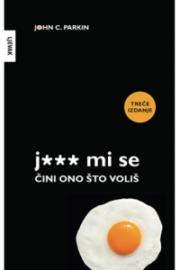 J*** mi se: Čini što voliš