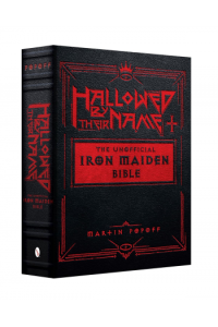 Hallowed by Their Name: The Unofficial Iron Maiden Bible
