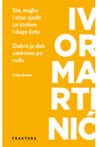 Sin, majka i otac sjede za stolom i dugo šute / Dobro je dok umiremo po redu
