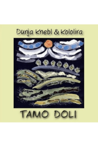 Knebl Dunja / Kololira - Tamo Doli CD - omot