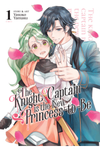 Knight Captain Is The New Princess-To-Be Vol. 1