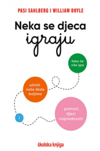 Neka se djeca igraju - kako će više igre učiniti naše škole boljima i pomoći djeci napredovati