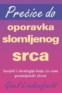 Prečice do oporavka slomljenog srca
