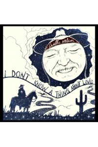 I Dont Know A Thing... - Willie Sings Harlan Howard