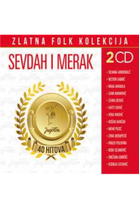 Zlatna folk kolekcija - Sevdah i Merak