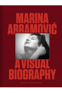 Marina Abramovic: A Visual Biography
