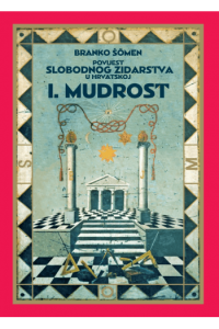 Mudrost: Povijest slobodnog zidarstva u Hrvatskoj