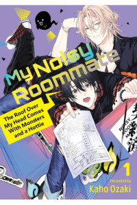 My Noisy Roommate: The Roof Over My Head Comes With Monsters And A Hottie, Volume 1