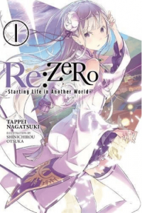Re:Zero - Starting Life In Another World -, Vol. 1 (Light Novel)