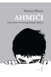 Ahmići: Osam dana trinaestogodišnjeg Adnana