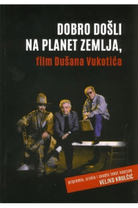 Dobro došli na planet Zemlja, film Dušana Vukotića