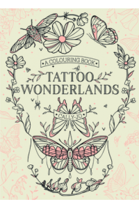 Tattoo Wonderlands: A Colouring Book
