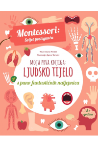 Montessori: Moja prva knjiga - Ljudsko tijelo