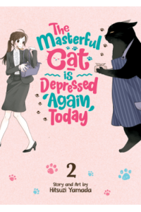 Masterful Cat Is Depressed Again Today Vol. 2