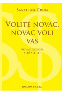Volite novac, novac voli vas