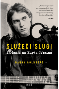 Služeći slugi - Sjećanja na Kurta Cobaina