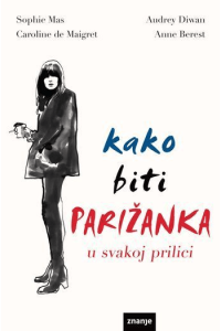 Kako biti Parižanka u svakoj prilici