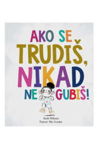 Ako se trudiš, nikad ne gubiš!