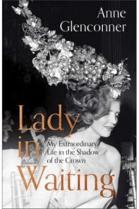 Lady in Waiting: My Extraordinary Life in the Shadow of the Crown