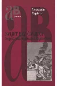Svijet bez čovjeka / Svijest, materijalizam, književnost