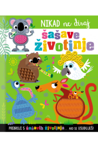 Nikad ne diraj šašave životinje