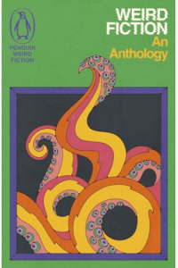 Weird Fiction: An Anthology