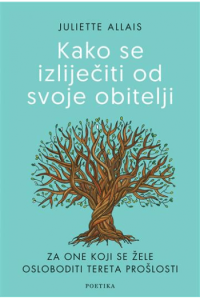 Kako se izliječiti od svoje obitelji