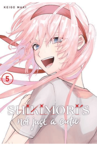 Shikimoris Not Just A Cutie, Vol. 05