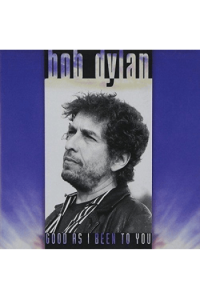 Good as I Been to You