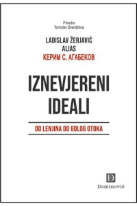 Iznevjereni ideali: Od Lenjina do Gologa otoka