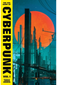 The Big Book of Cyberpunk Vol. 1