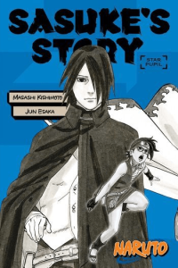 Naruto: Sasuke S Story--Star Pupil [novel]