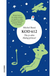 Kod 612 - Tko je ubio Malog princa?