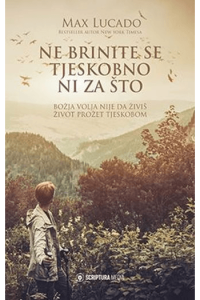 Ne brinite se tjeskobno ni za što