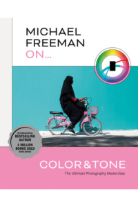 Michael Freeman on Color and Tone: The Ultimate Photography Masterclass