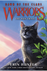 Warriors: Dawn Of The Clans #1: The Sun Trail