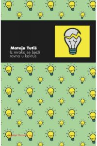 Iz mraka se bježi ravno u kaktus