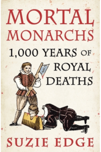 Mortal Monarchs 1000 Years of Royal Deaths