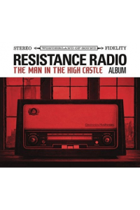 Resistance Radio: Man In The High Castle