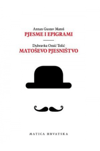 Pjesme i Epigrami / Matoševo pjesništvo