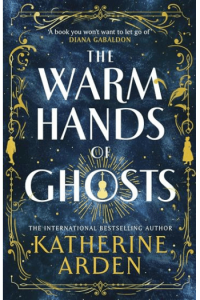 The Warm Hands of Ghosts