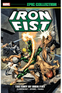 Iron Fist Epic Collection: The Fury Of Iron Fist [New Printing 2]