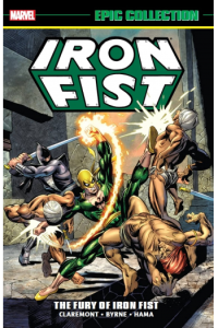Iron Fist Epic Collection: The Fury Of Iron Fist